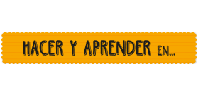 Hacer y aprender en...